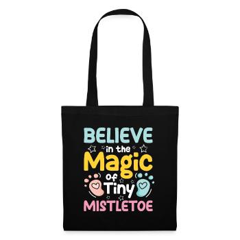 Believe In The Magic Of Tiny Mistletoe - Stoffbeutel - Schwarz - Vorne