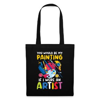 You Would Be My Painting If I Were An Artist - Stoffbeutel - Schwarz - Vorne