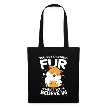 You Gotta Stand Fur What You Believe In - Stoffbeutel - Schwarz - Vorne