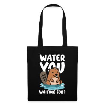 Water You Waiting For Biber - Stoffbeutel - Schwarz - Vorne