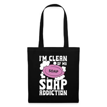 I'm Clean Of My Soap Addiction für einen - Stoffbeutel - Schwarz - Vorne