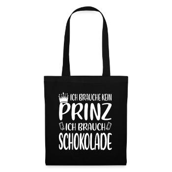 Ich will Schokolade – nicht den Prinzen - Stoffbeutel - Schwarz - Vorne