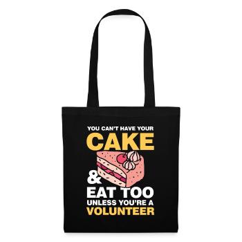 Cake Eat Too Unless You're A Volunteer - Stoffbeutel - Schwarz - Vorne