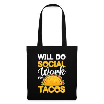 Will Do Social Work For Tacos für einen - Stoffbeutel - Schwarz - Vorne