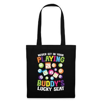 Never Sit In Your Playing Buddy's Lucky - Stoffbeutel - Schwarz - Vorne