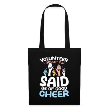 Volunteer I Thought You Said Be Of Good Cheer - Stoffbeutel - Schwarz - Vorne