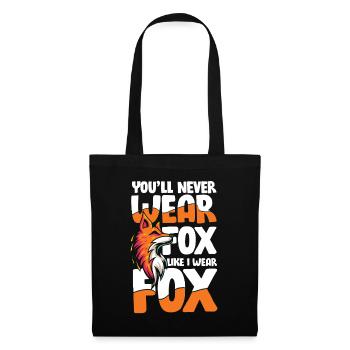 You'll Never Wear Fox Like I Wear Fox für einen - Stoffbeutel - Schwarz - Vorne