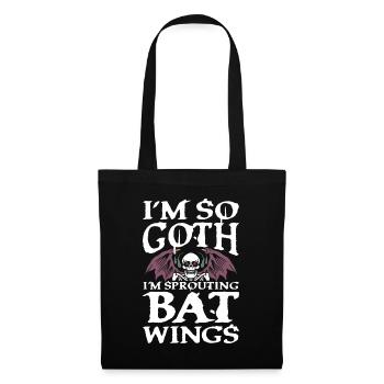 I'm so Goth I'm Sprouting Bat Wings für Gothik - Stoffbeutel - Schwarz - Vorne