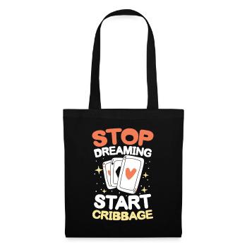Stop Dreaming Start Cribbage für einen Cribbage - Stoffbeutel - Schwarz - Vorne