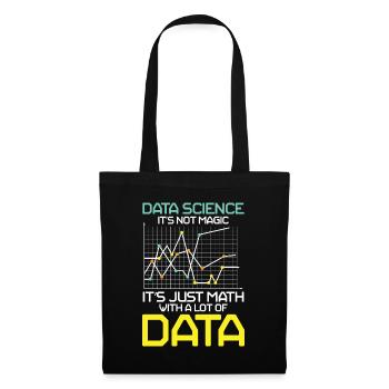 Data Science It's Not Magic It's Just Math Data - Stoffbeutel - Schwarz - Vorne