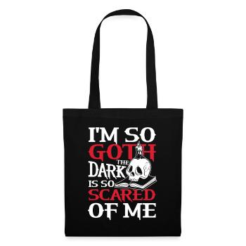 I'm So Goth The Dark Is So Scared Of Me für - Stoffbeutel - Schwarz - Vorne