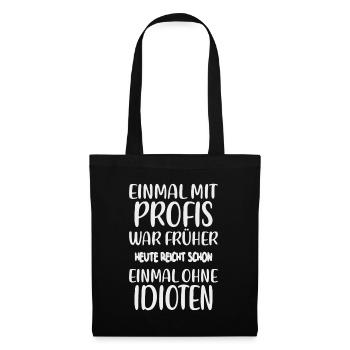 Einmal ohne Idioten – Jobhumor - Stoffbeutel - Schwarz - Vorne