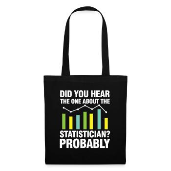 Did You Hear The One About Statistician Probably - Stoffbeutel - Schwarz - Vorne