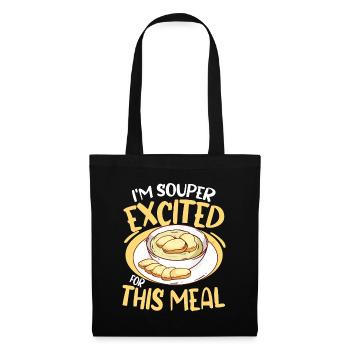 I'm Souper Excited For This Meal - Stoffbeutel - Schwarz - Vorne