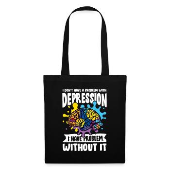 I don't have a problem with Depression - Stoffbeutel - Schwarz - Vorne
