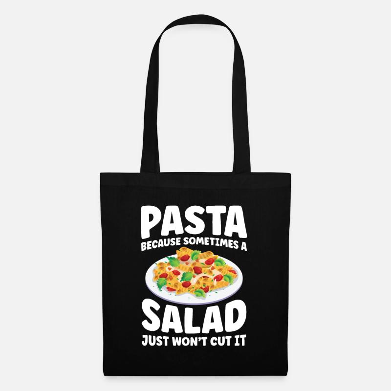 Pasta Sometimes A Salad Just Won't Cut It - Stoffbeutel - Schwarz