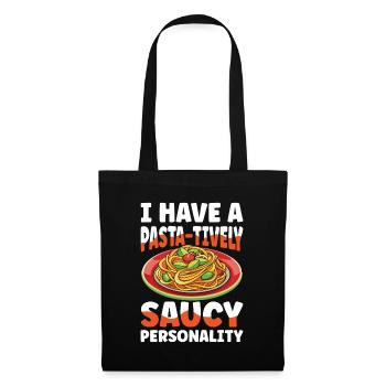 I Have A Pasta-tively Saucy Personality - Stoffbeutel - Schwarz - Vorne