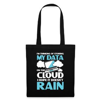 I'm Thinking Of Storing My Data On The Cloud - Stoffbeutel - Schwarz - Vorne