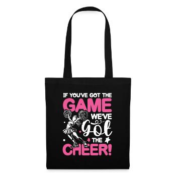 If You’ve Got The Game We’ve Got The Cheer - Stoffbeutel - Schwarz - Vorne