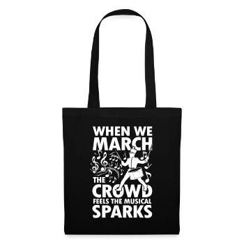 When We March The Crowd Feels The Musical Sparks - Stoffbeutel - Schwarz - Vorne