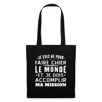 Born to piss off the world Accomplish my mission - Tote Bag - black - Front