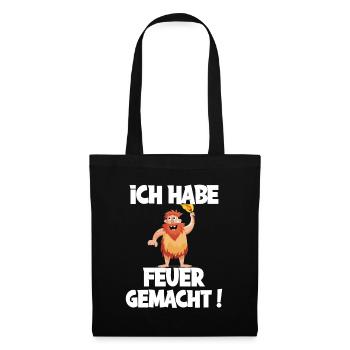 Ich hab Feuer gemacht für alle Männer - Stoffbeutel - Schwarz - Vorne