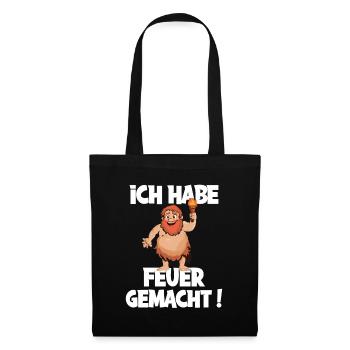 Ich hab Feuer gemacht für alle Männer - Stoffbeutel - Schwarz - Vorne