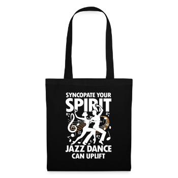 Syncopate Your Spirit Jazz Dance Can Uplift - Stoffbeutel - Schwarz - Vorne