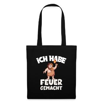 Ich hab Feuer gemacht für alle Männer - Stoffbeutel - Schwarz - Vorne