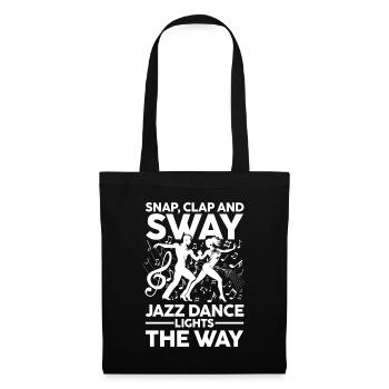 Snap Clap And Sway Jazz Dance Lights The Way - Stoffbeutel - Schwarz - Vorne