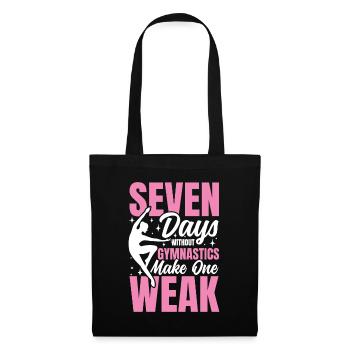 Seven Days Without Gymnastics Make One Weak - Stoffbeutel - Schwarz - Vorne