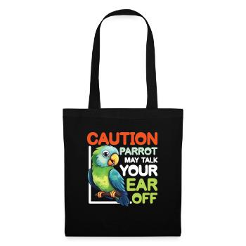 Parrot May Talk Your Ear Off - Stoffbeutel - Schwarz - Vorne