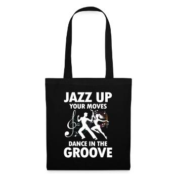 Jazz Up Your Moves Dance In The Groove - Stoffbeutel - Schwarz - Vorne