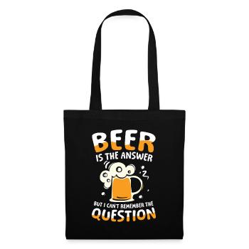 Beer is the answer I can't remember the question - Stoffbeutel - Schwarz - Vorne
