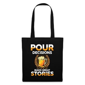Pour decisions make great stories - Stoffbeutel - Schwarz - Vorne