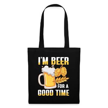 I’m beer for a good time - Stoffbeutel - Schwarz - Vorne