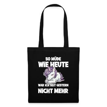 So müde wie heute war ich seit gestern nicht mehr - Stoffbeutel - Schwarz - Vorne