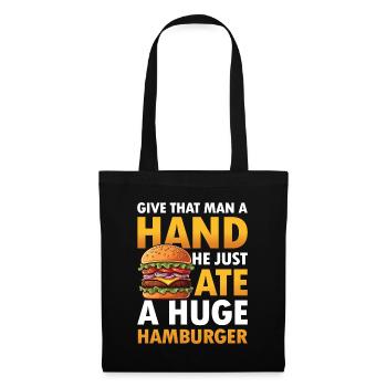 Give That Man a Hand! He Just Ate a Huge - Stoffbeutel - Schwarz - Vorne