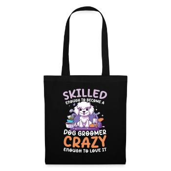 Skilled Enough To Become A Dog Groomer - Stoffbeutel - Schwarz - Vorne