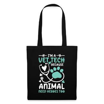 I'm a Vet Tech Because Animals Need Heroes Too - Stoffbeutel - Schwarz - Vorne