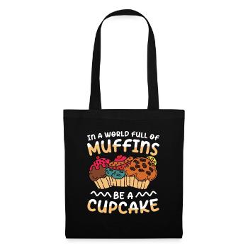 In A World Full Of Muffins Be A Cupcake - Stoffbeutel - Schwarz - Vorne