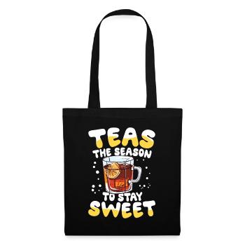 Teas The Season To Stay Sweet für einen - Stoffbeutel - Schwarz - Vorne