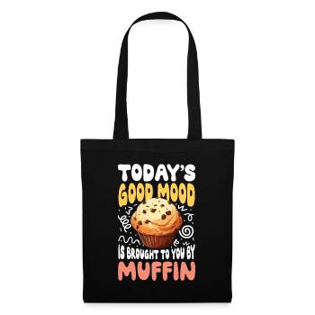 Today's Good Mood Is Brought To You By Muffin - Stoffbeutel - Schwarz - Vorne