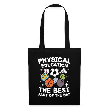 Physical Education The Best Part Of The Day für - Stoffbeutel - Schwarz - Vorne