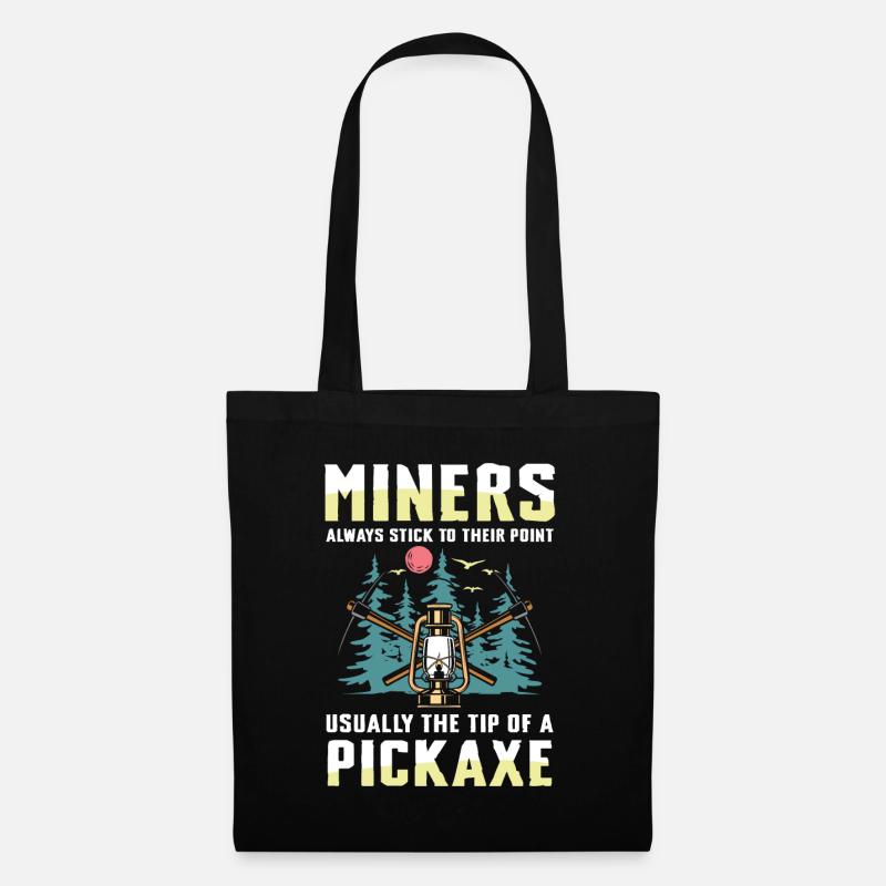 Miners Always Stick To Their Point - Stoffbeutel - Schwarz