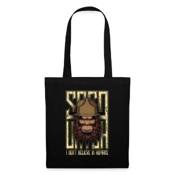 Ich glaube nicht an Menschen Bigfoot Sasquatch - Stoffbeutel - Schwarz - Vorne