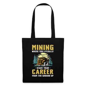 Mining Career From The Ground Up - Stoffbeutel - Schwarz - Vorne