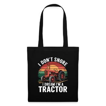 I Don't Snore I Dream I'm A Tractor - Stoffbeutel - Schwarz - Vorne