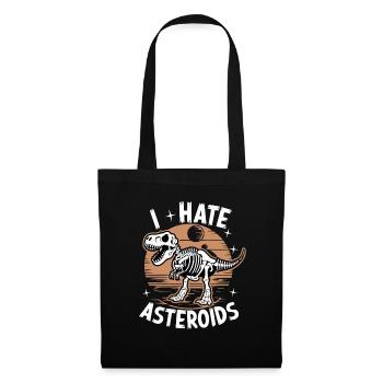 I Hate Asteroids Funny Dinosaur Lovers Saying - Stoffbeutel - Schwarz - Vorne