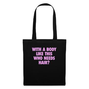 With A Body Like This Who Needs Hair Bald Man - Tote Bag - black - Front